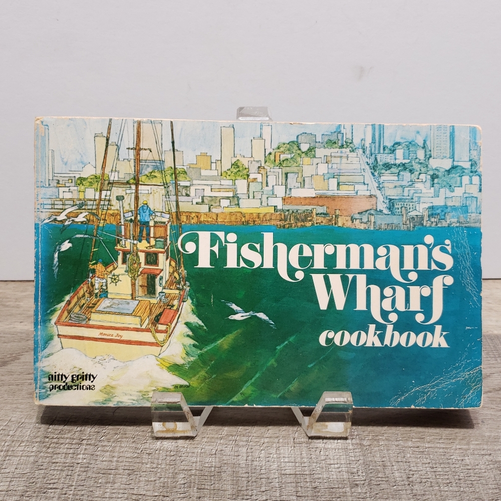 Fisherman's Wharf Cookbook San Francisco Recipes